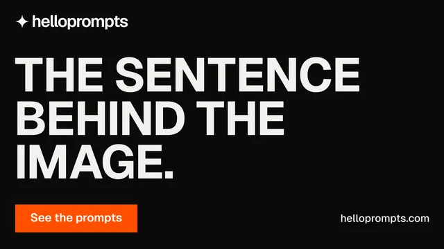 Landscape graphic for HelloPrompts: "The sentence behind the image." Brutalist style, poster layout, dark palette in black, grey, orange.