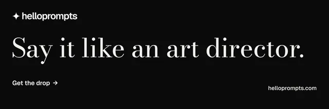 X header for HelloPrompts: "Say it like an art director." Minimal luxury style, poster layout, dark palette in black, grey.
