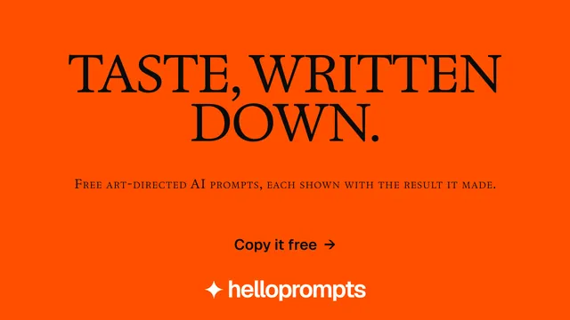 Landscape graphic for HelloPrompts: "Taste, written down." Brutalist style, smallcaps layout, dark palette in orange.