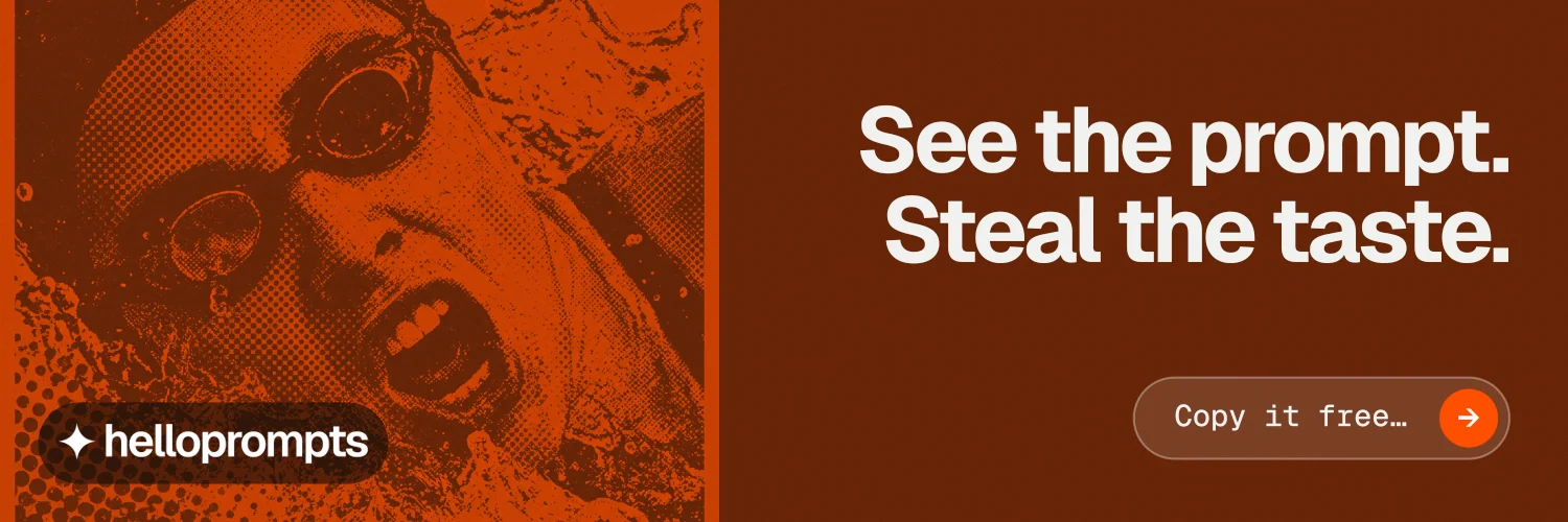 X header for HelloPrompts: "See the prompt. Steal the taste." Agentic glass style, right layout, dark palette in orange, brown.