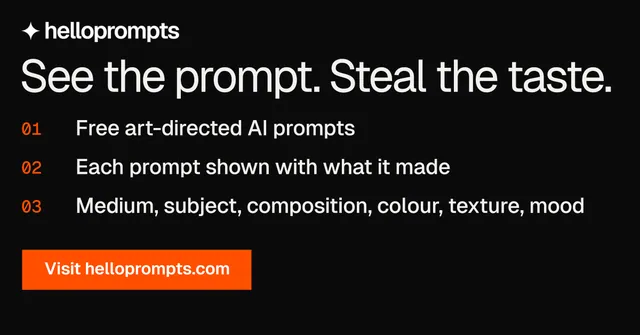 Social ad for HelloPrompts: "See the prompt. Steal the taste." Brutalist style, numbered layout, dark palette in black, orange.