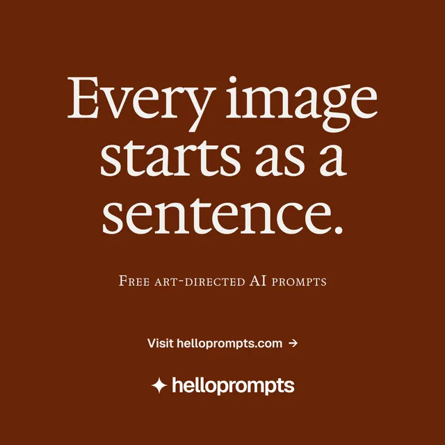 Instagram post for HelloPrompts: "Every image starts as a sentence." Editorial style, smallcaps layout, dark palette in orange, brown.