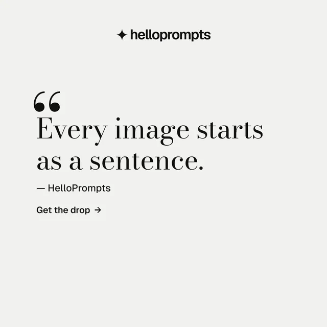 Instagram post for HelloPrompts: "Every image starts as a sentence." Minimal luxury style, quote layout, light palette in white.