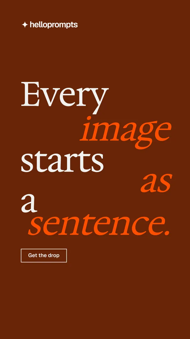 Instagram story for HelloPrompts: "Every image starts as a sentence." Editorial style, stacked layout, dark palette in orange, brown.