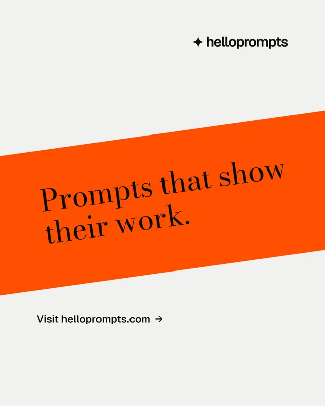 Instagram portrait post for HelloPrompts: "Prompts that show their work." Minimal luxury style, diagonal layout, light palette in white, orange.