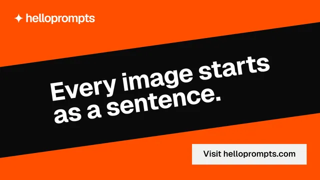 Landscape graphic for HelloPrompts: "Every image starts as a sentence." Swiss style, diagonal layout, dark palette in orange, black.