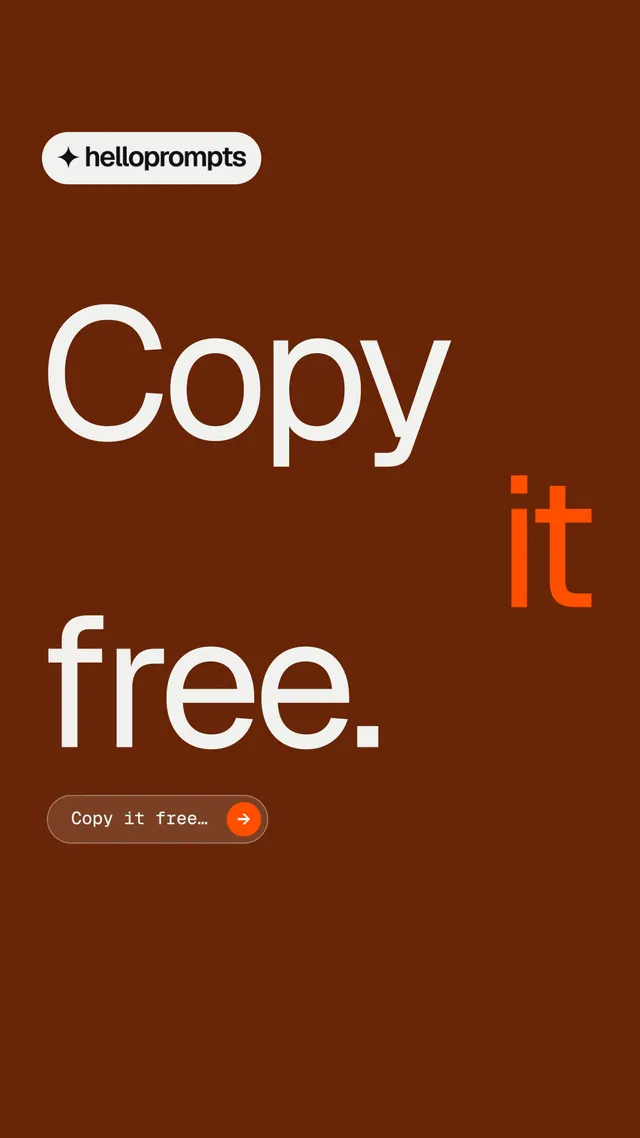 Instagram story for HelloPrompts: "Copy it free." Agentic glass style, stacked layout, dark palette in orange, brown.