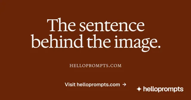 Social ad for HelloPrompts: "The sentence behind the image." Swiss style, smallcaps layout, dark palette in orange, brown.