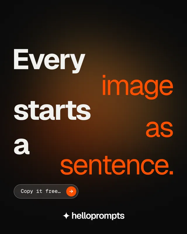 Instagram portrait post for HelloPrompts: "Every image starts as a sentence." Agentic glass style, stacked layout, dark palette in orange, black.