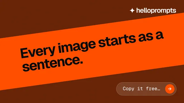 Landscape graphic for HelloPrompts: "Every image starts as a sentence." Agentic glass style, diagonal layout, dark palette in orange.