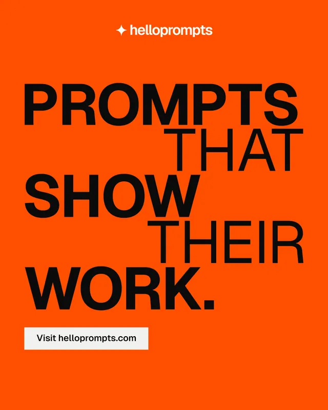 Instagram portrait post for HelloPrompts: "Prompts that show their work." Split block style, stacked layout, dark palette in orange.