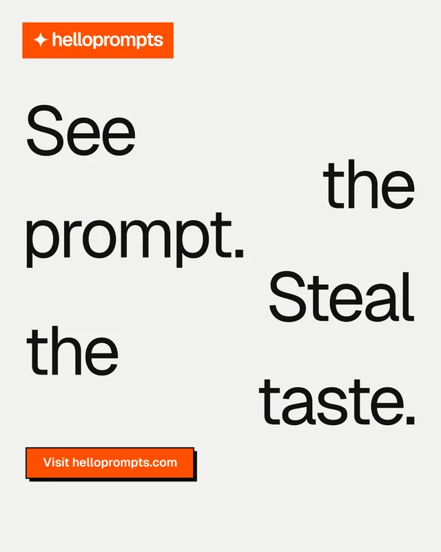 Instagram portrait post for HelloPrompts: "See the prompt. Steal the taste." Brutalist style, stacked layout, light palette in white, orange.
