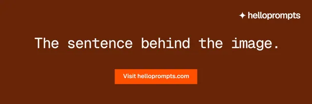 X header for HelloPrompts: "The sentence behind the image." Swiss style, centred layout, dark palette in orange, brown.
