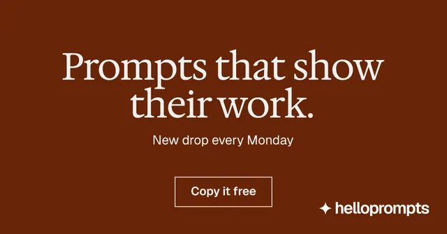 Social ad for HelloPrompts: "Prompts that show their work." Editorial style, centred layout, dark palette in orange, brown.