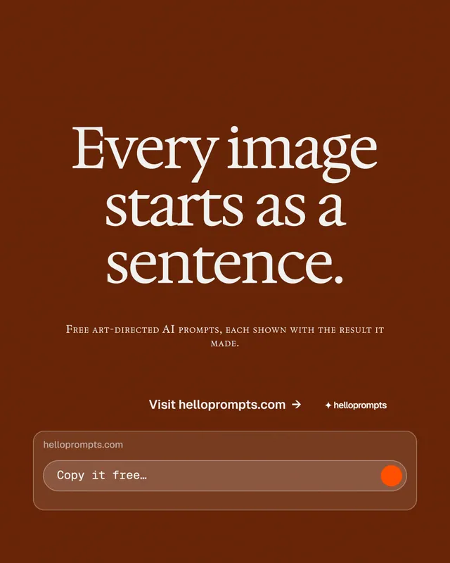 Instagram portrait post for HelloPrompts: "Every image starts as a sentence." Agentic glass style, smallcaps layout, dark palette in orange, brown.