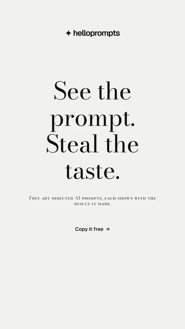 Instagram story for HelloPrompts: "See the prompt. Steal the taste." Minimal luxury style, smallcaps layout, light palette in white.