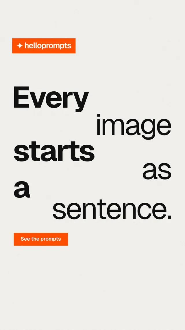 Instagram story for HelloPrompts: "Every image starts as a sentence." Swiss style, stacked layout, light palette in white, orange.