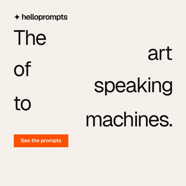 Instagram post for HelloPrompts: "The art of speaking to machines." Swiss style, stacked layout, light palette in white, orange.