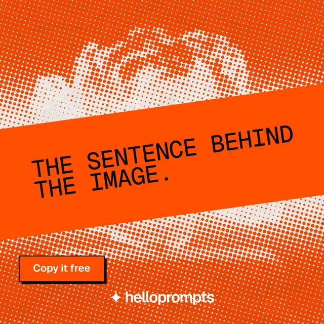 Instagram post for HelloPrompts: "The sentence behind the image." Brutalist style, diagonal layout, light palette in orange.