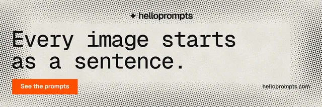 X header for HelloPrompts: "Every image starts as a sentence." Swiss style, poster layout, light palette in grey, white.