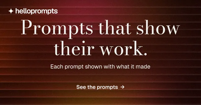 Social ad for HelloPrompts: "Prompts that show their work." Minimal luxury style, centred layout, dark palette in red, black, grey.