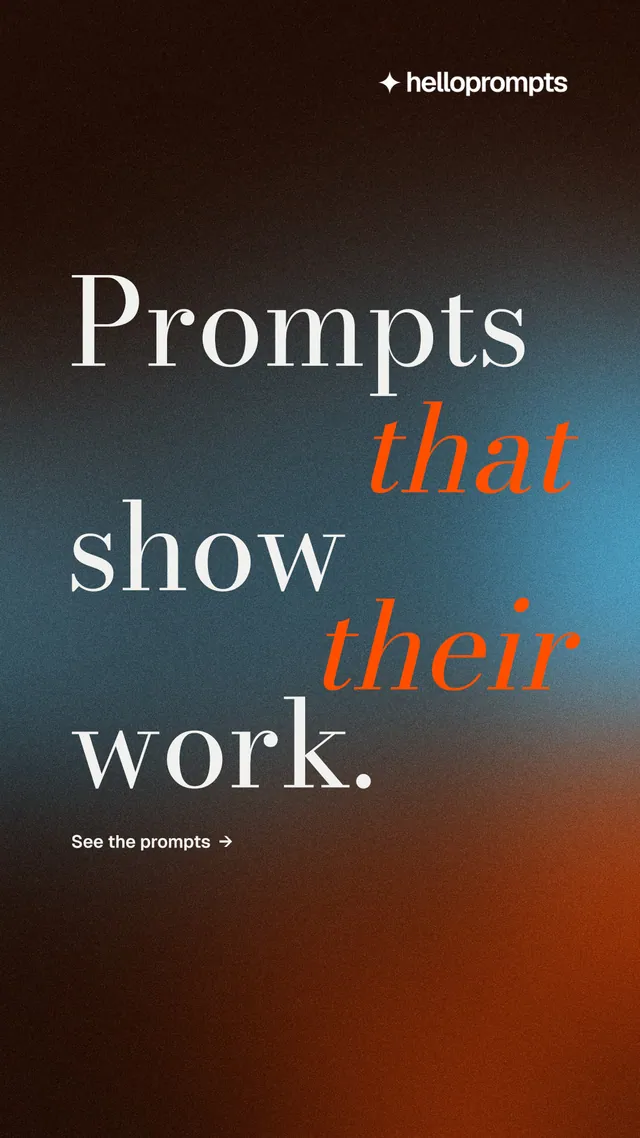Instagram story for HelloPrompts: "Prompts that show their work." Minimal luxury style, stacked layout, dark palette in black, grey, orange.