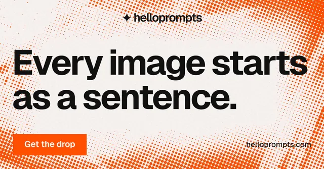 Social ad for HelloPrompts: "Every image starts as a sentence." Swiss style, poster layout, light palette in orange, white, brown.