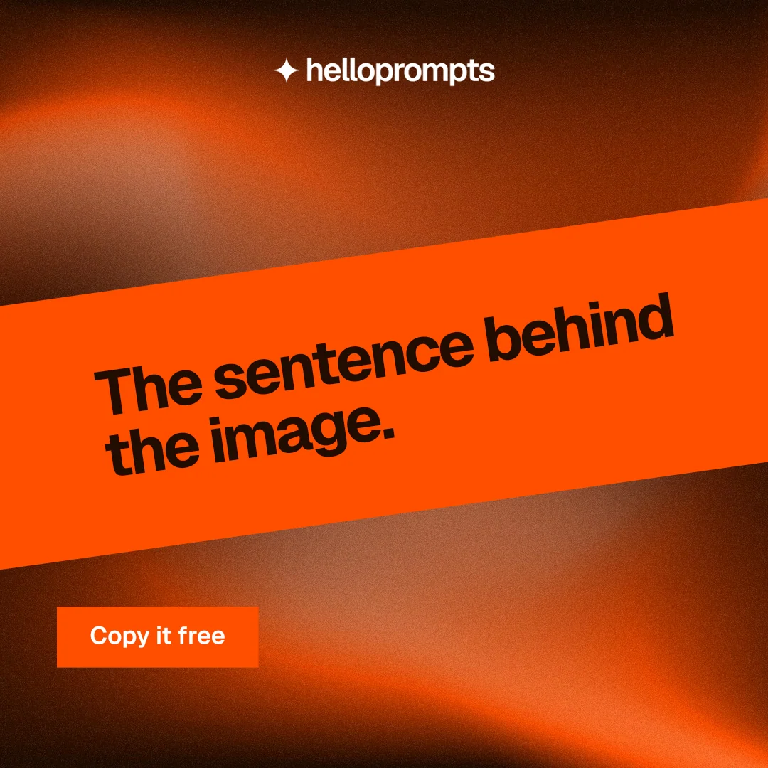 Instagram post for HelloPrompts: "The sentence behind the image." Swiss style, diagonal layout, dark palette in orange.