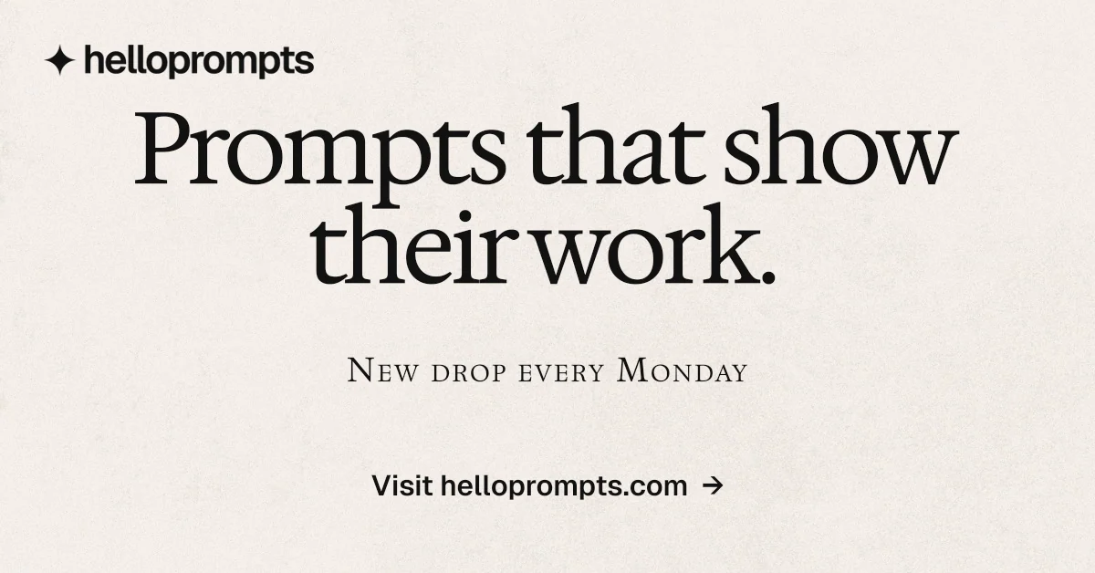 Social ad for HelloPrompts: "Prompts that show their work." Swiss style, smallcaps layout, light palette in white, grey.