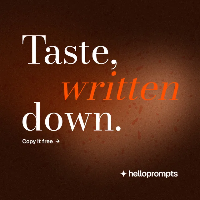 Instagram post for HelloPrompts: "Taste, written down." Minimal luxury style, stacked layout, dark palette in orange, black, brown.
