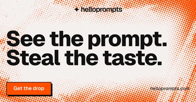Social ad for HelloPrompts: "See the prompt. Steal the taste." Brutalist style, poster layout, light palette in orange, brown, white.