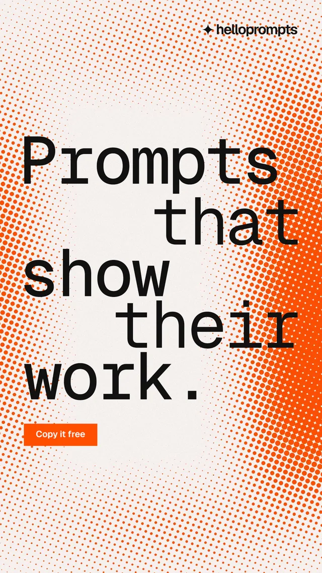 Instagram story for HelloPrompts: "Prompts that show their work." Swiss style, stacked layout, light palette in orange, brown, white.