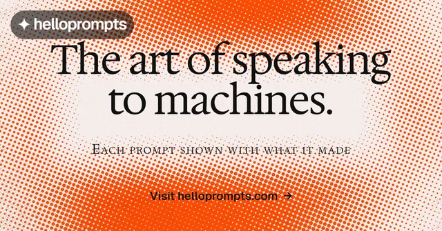 Social ad for HelloPrompts: "The art of speaking to machines." Swiss style, smallcaps layout, light palette in orange, white.