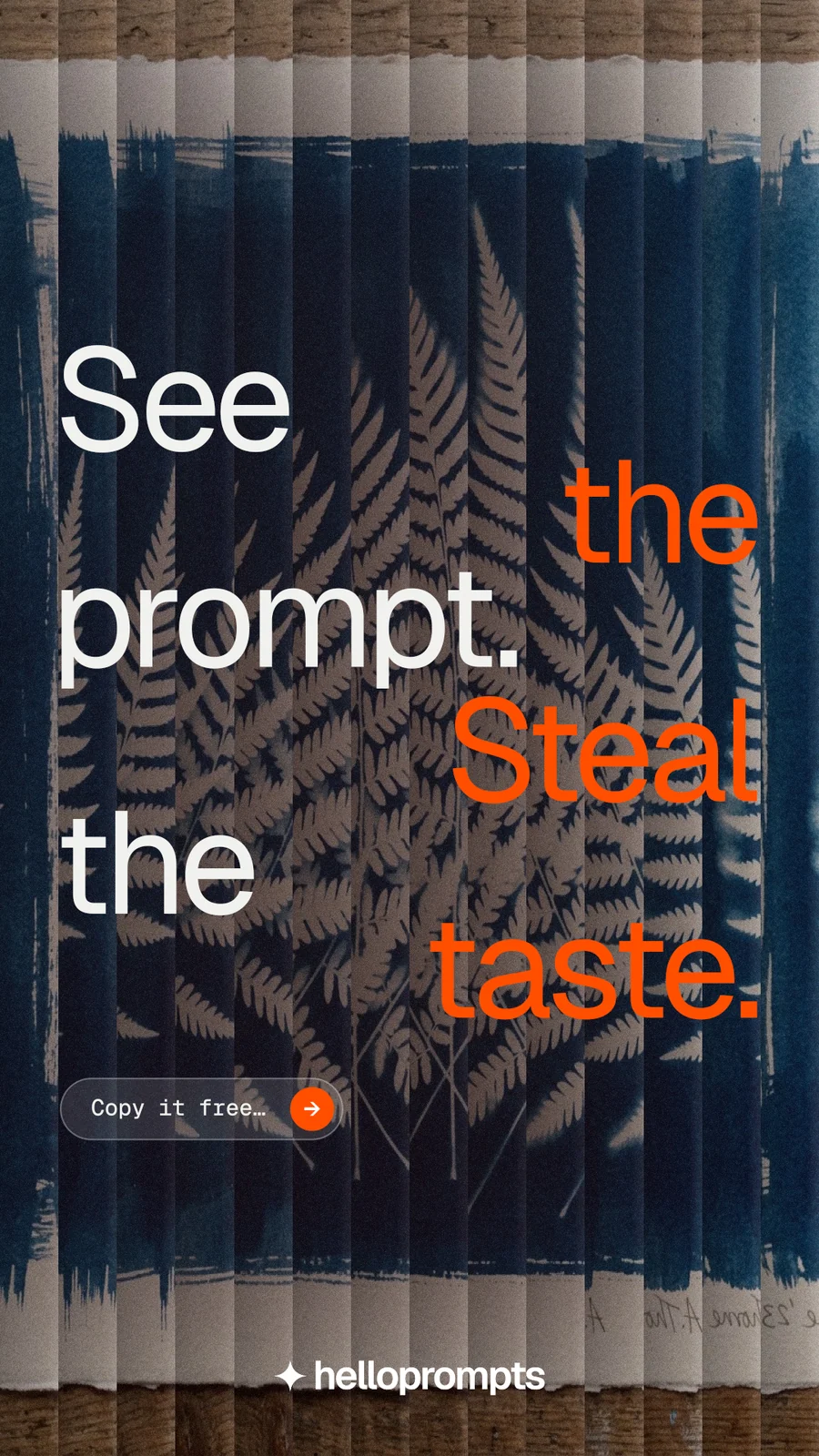 Instagram story for HelloPrompts: "See the prompt. Steal the taste." Agentic glass style, stacked layout, dark palette in grey, blue, black.