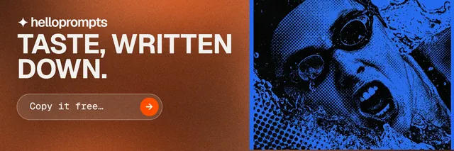 X header for HelloPrompts: "Taste, written down." Agentic glass style, skeleton layout, dark palette in orange, blue, grey.