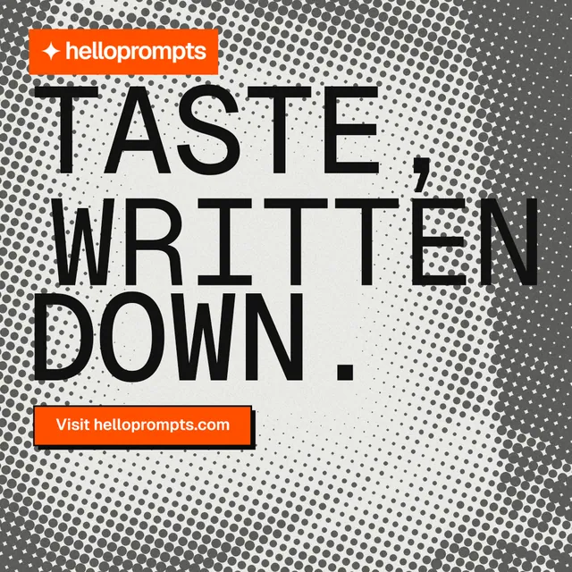 Instagram post for HelloPrompts: "Taste, written down." Brutalist style, stacked layout, light palette in white, grey, orange.