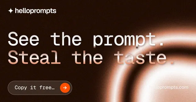 Social ad for HelloPrompts: "See the prompt. Steal the taste." Agentic glass style, poster layout, dark palette in black, orange.