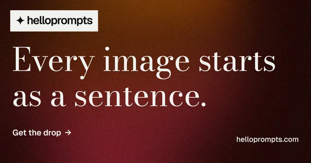 Social ad for HelloPrompts: "Every image starts as a sentence." Minimal luxury style, poster layout, dark palette in red, black, grey.