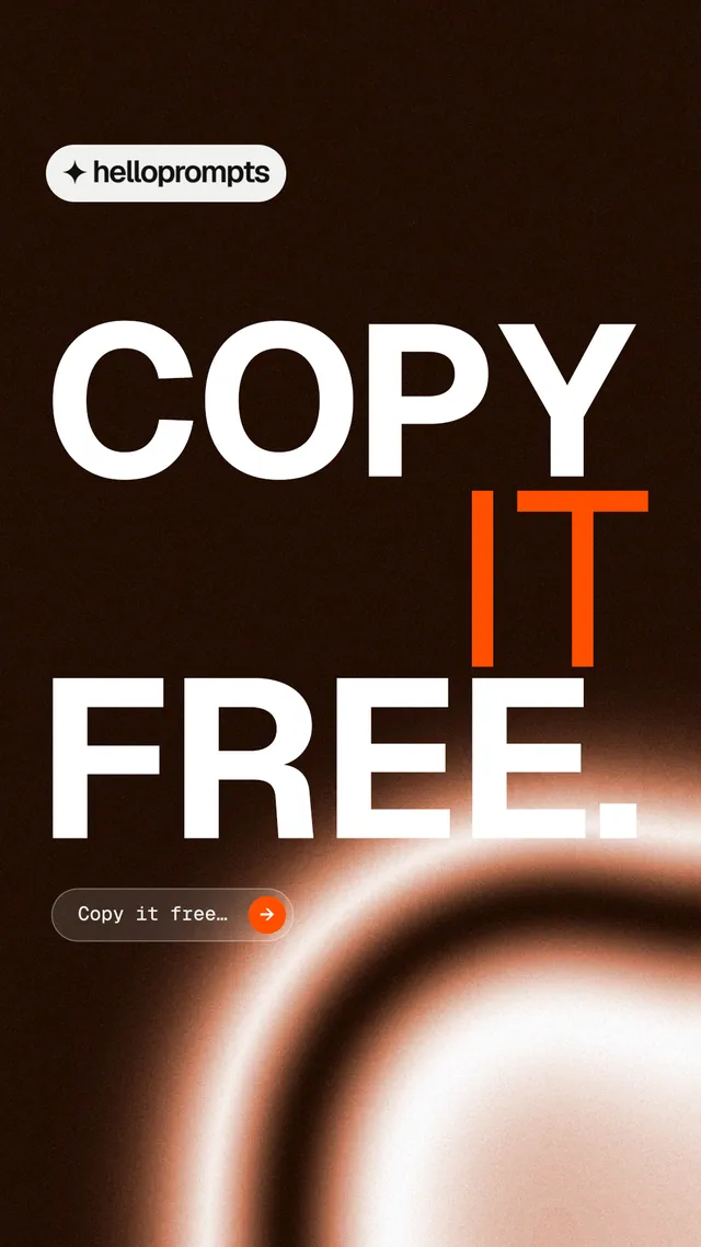 Instagram story for HelloPrompts: "Copy it free." Agentic glass style, stacked layout, dark palette in black, orange.