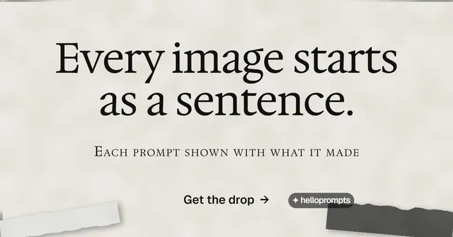 Social ad for HelloPrompts: "Every image starts as a sentence." Editorial style, smallcaps layout, light palette in white, yellow, grey.