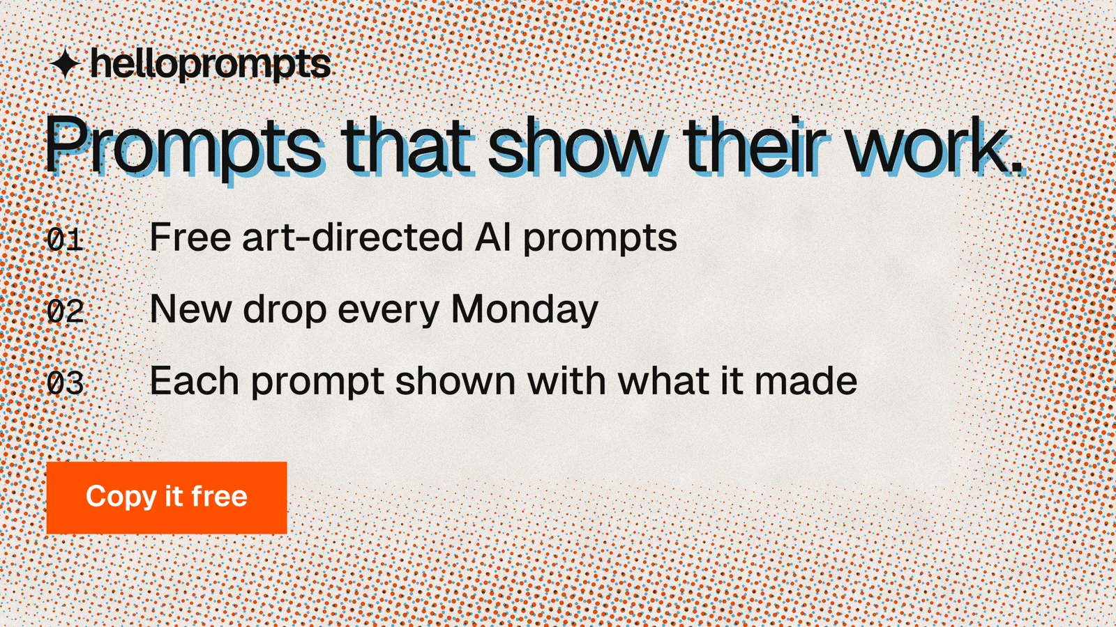 Landscape graphic for HelloPrompts: "Prompts that show their work." Swiss style, numbered layout, light palette in orange, grey.