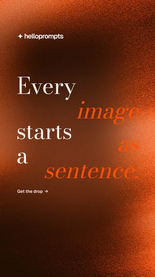 Instagram story for HelloPrompts: "Every image starts as a sentence." Minimal luxury style, stacked layout, dark palette in black, orange, brown.