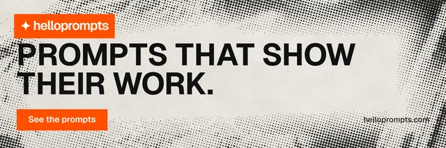 X header for HelloPrompts: "Prompts that show their work." Retro print style, poster layout, light palette in grey, orange, white.