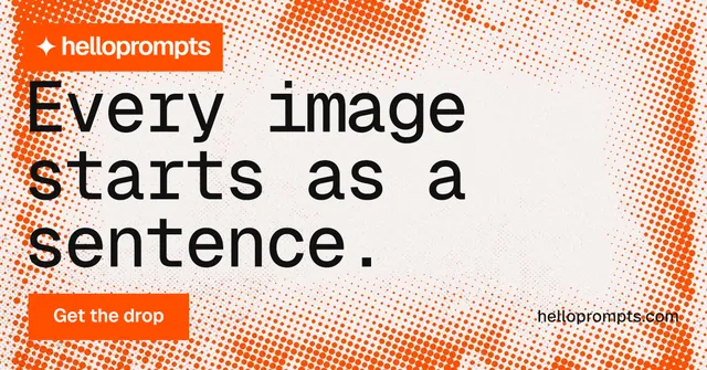 Social ad for HelloPrompts: "Every image starts as a sentence." Retro print style, poster layout, light palette in orange, brown, white.