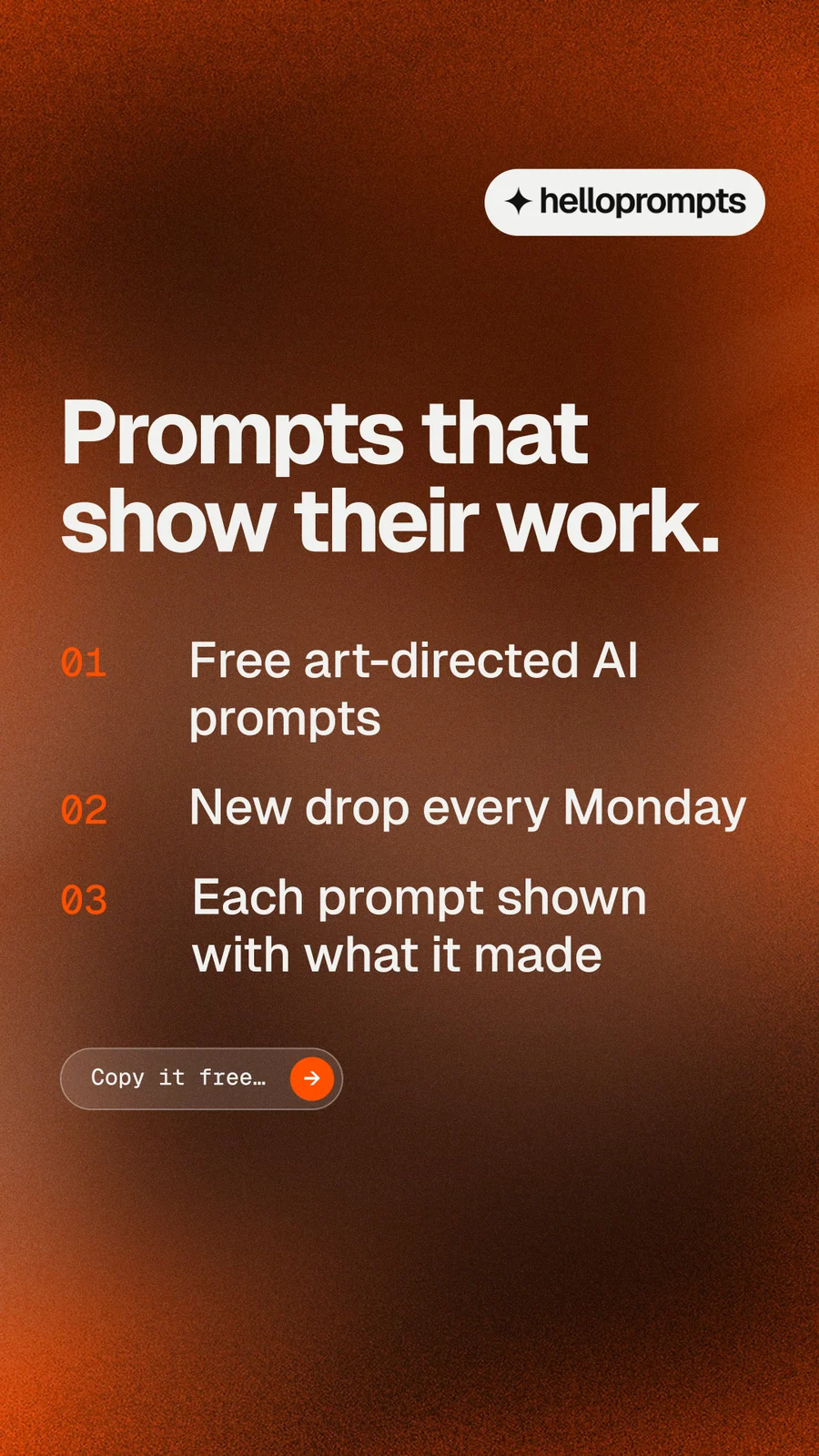 Instagram story for HelloPrompts: "Prompts that show their work." Agentic glass style, numbered layout, dark palette in orange, brown.