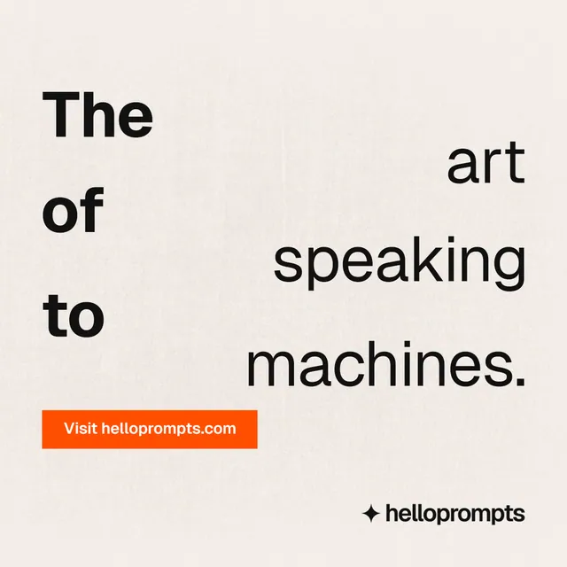 Instagram post for HelloPrompts: "The art of speaking to machines." Swiss style, stacked layout, light palette in white, orange.