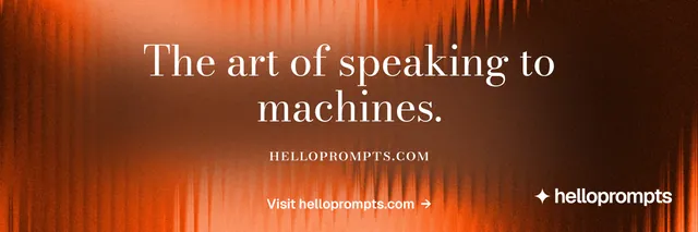 X header for HelloPrompts: "The art of speaking to machines." Minimal luxury style, smallcaps layout, dark palette in orange, brown.