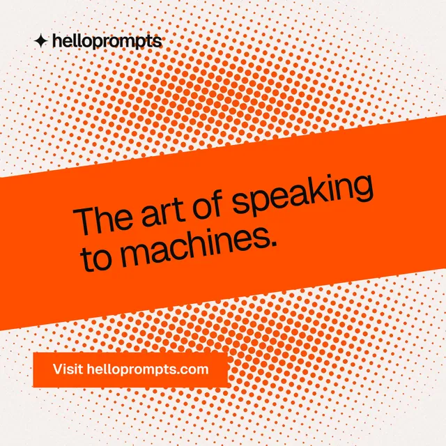 Instagram post for HelloPrompts: "The art of speaking to machines." Swiss style, diagonal layout, light palette in white, orange.