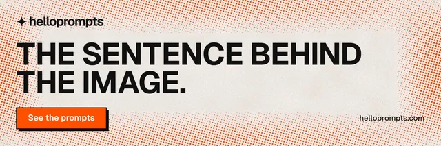 X header for HelloPrompts: "The sentence behind the image." Brutalist style, poster layout, light palette in orange, grey.