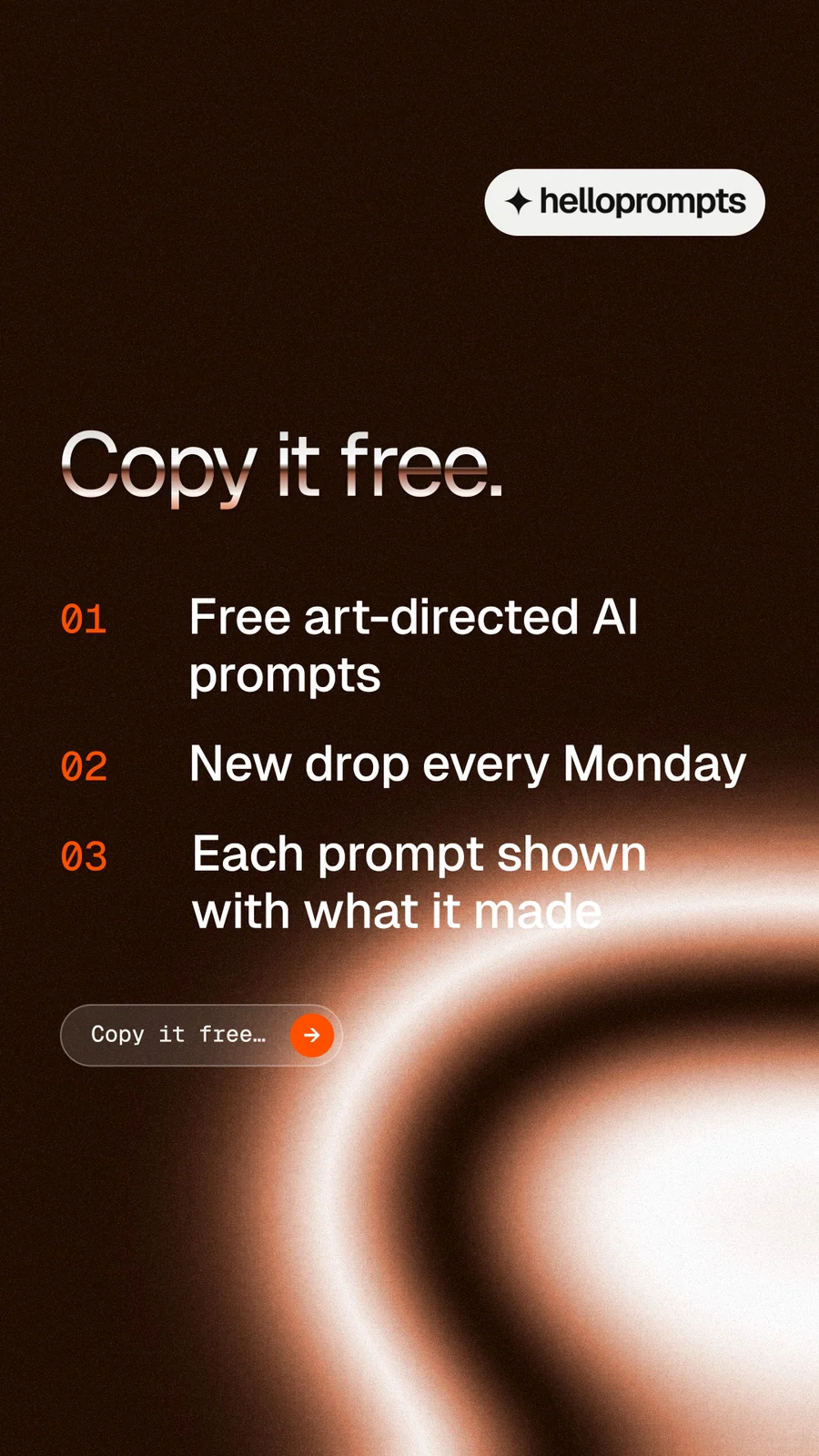 Instagram story for HelloPrompts: "Copy it free." Agentic glass style, numbered layout, dark palette in black, orange.